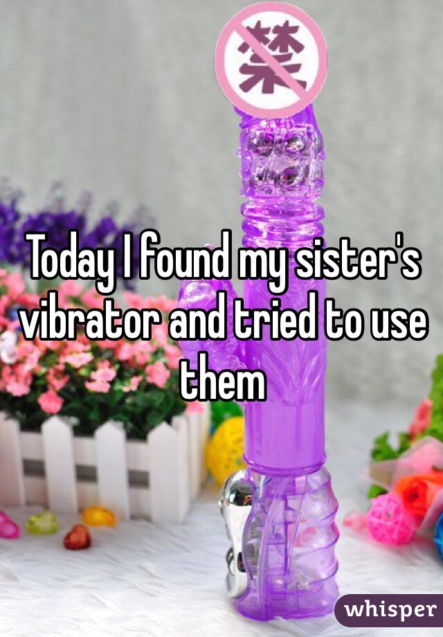 Found My Sisters Vibrator
